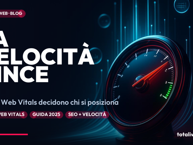 Core Web Vitals 2025: Perché Decidono il Tuo Posizionamento