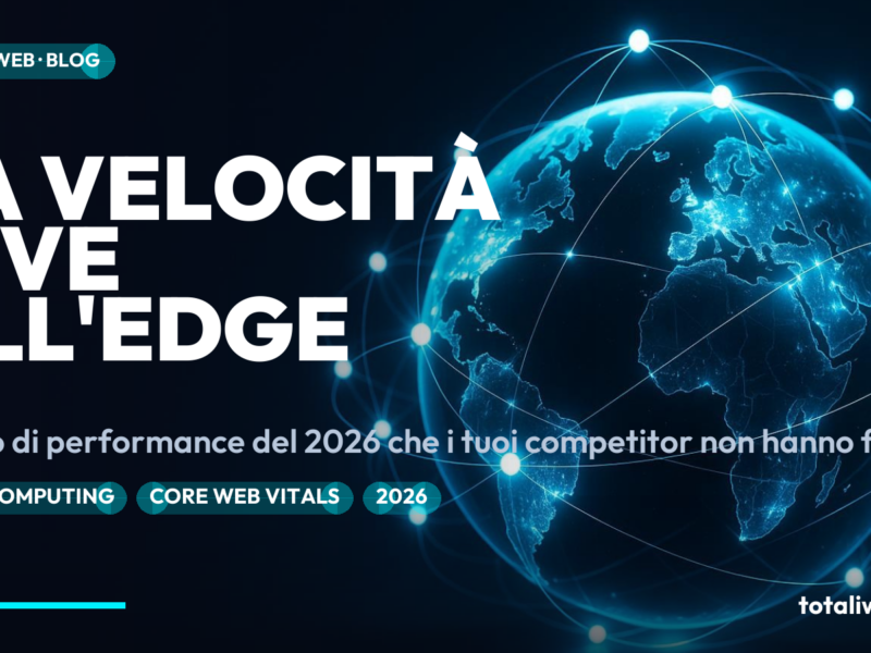 Edge Computing e Web nel 2026: Perché la Velocità Vive all'Edge