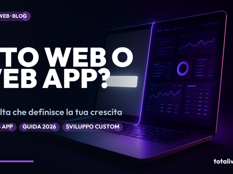 Web App vs. Sito Web nel 2026: Qual è Quello che Fa Crescere il Tuo Business?