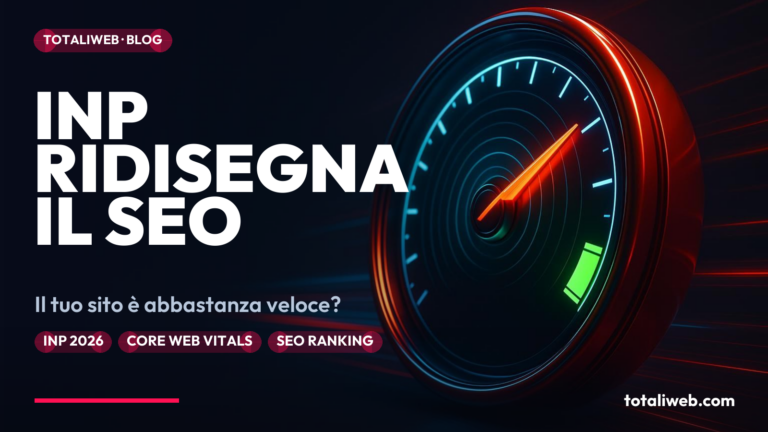Google INP 2026: Cosa Significa per il Tuo Sito