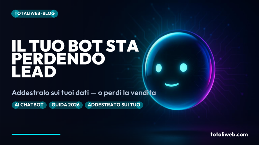 AI Chatbot nel 2026: Perché il Tuo Sito Ha Bisogno di un Agente Addestrato, Non di uno Script