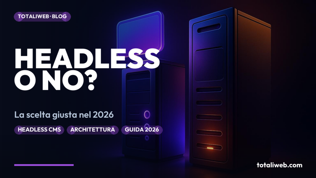 Headless WordPress nel 2026: Quando Conviene il Decoupled (e Quando No)