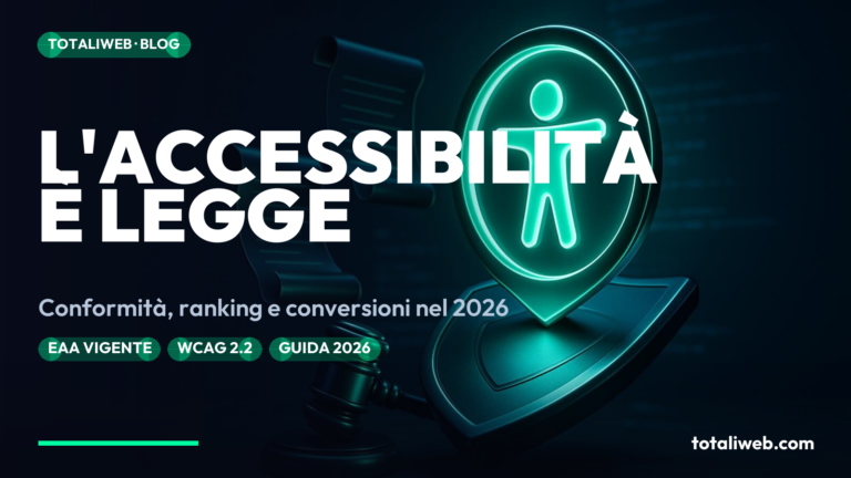 Accessibilità Web nel 2026: L’Ondata Normativa che Sta Ridisegnando Ogni Sito