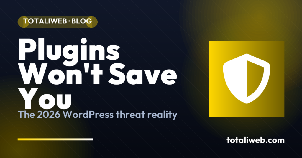 WordPress Security in 2026: The Threats No Plugin Can Block