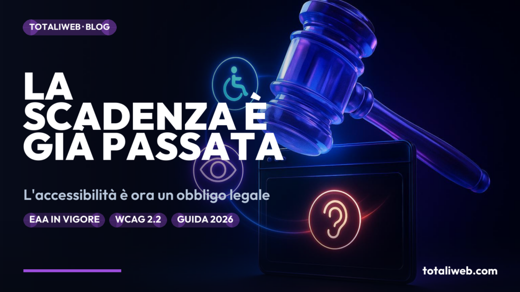 Accessibilità Web nel 2026: La Scadenza Legale che le Aziende Non Possono Ignorare